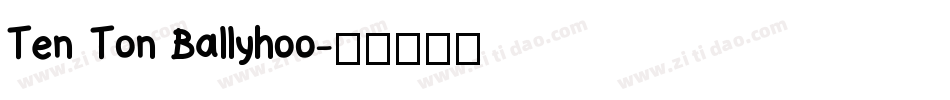 Ten Ton Ballyhoo字体转换